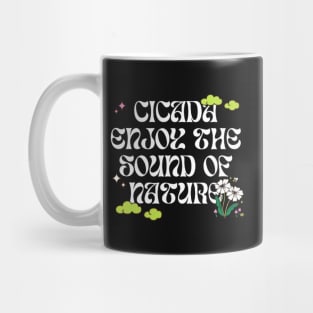 Enjoy the sound of nature Mug